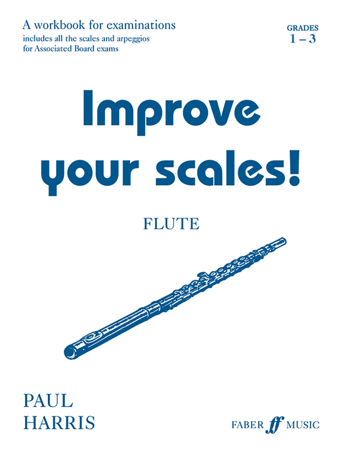 Improve Your Scales! Flute: Grade 1-3 Sheet Music