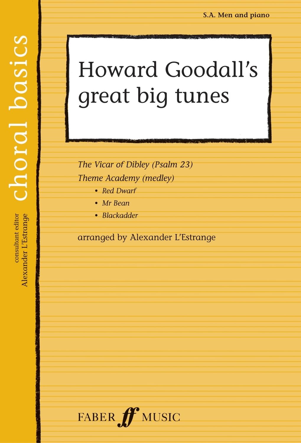 Howard Goodall's Great Big Tunes: S.a. Men and Piano (Choral Basics) Social Sciences