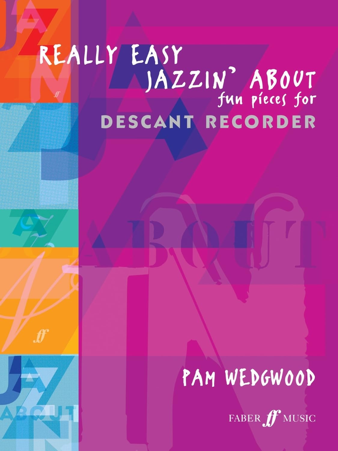 Really Easy Jazzin' About (Recorder): Fun Pieces for Recorder: Fun Pieces for Descant Recorder Social Sciences
