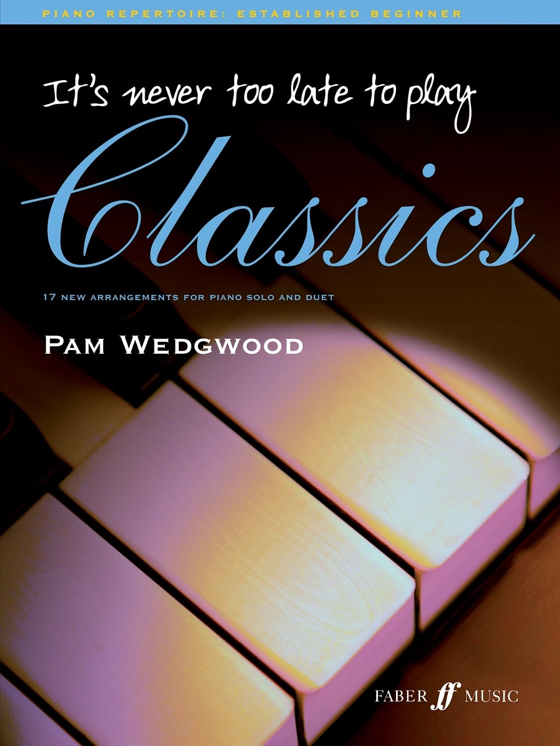 It's Never Too Late to Play Classics book