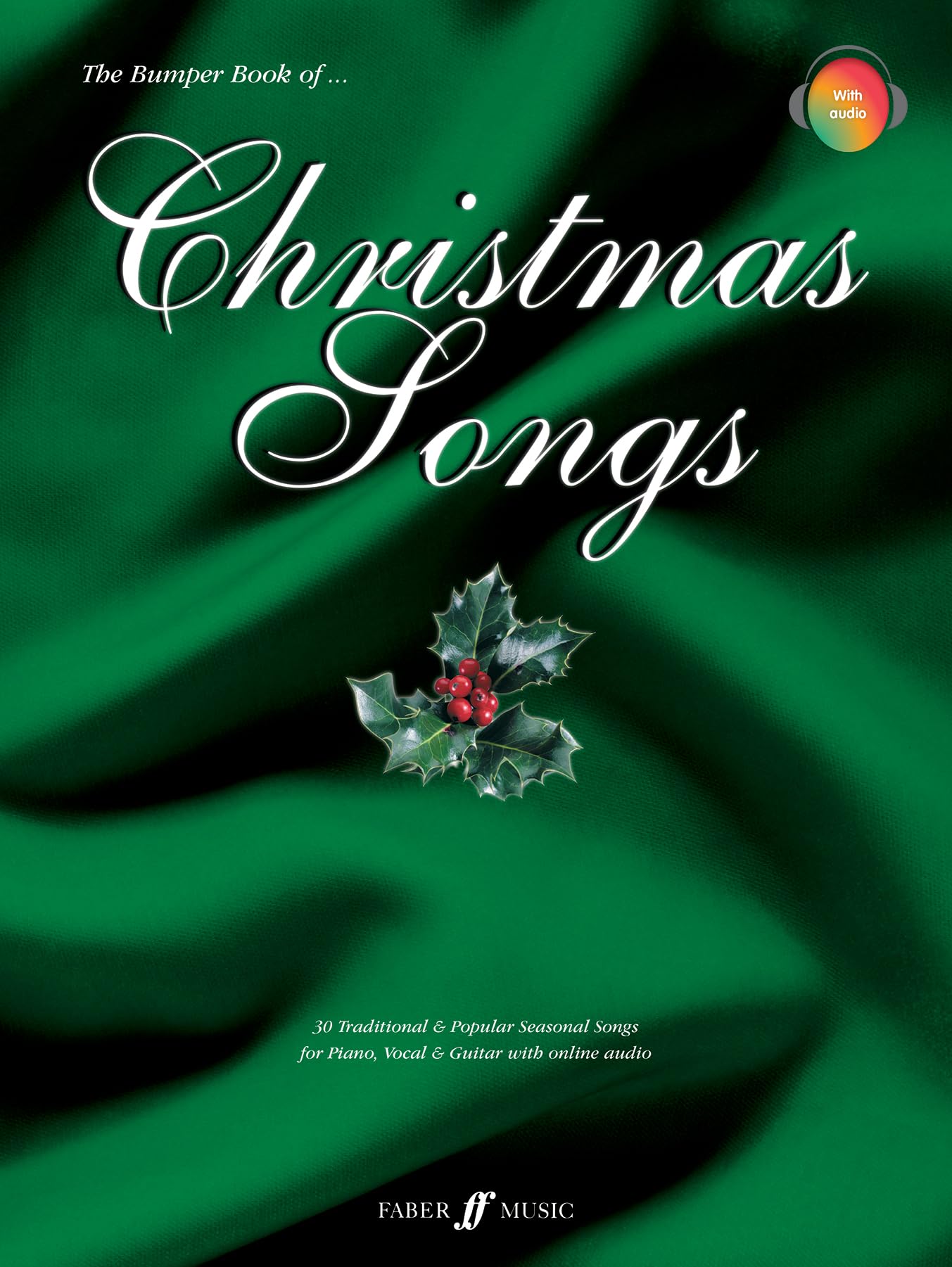 The Bumper Book of Christmas Songs: 30 Traditional & Popular Seasonal Songs for Piano, Vocal, & Guitar (Faber Edition) Sheet Music