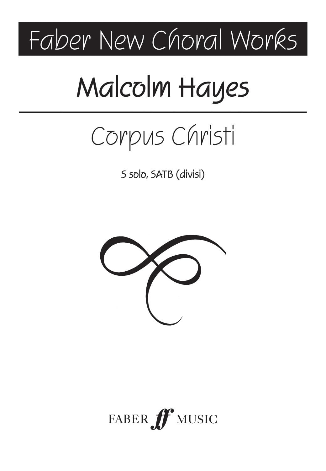 Corpus Christi: Satb Divisi With Soprano Solo, Choral Octavo (Faber Edition: Faber New Choral Works) Sheet Music