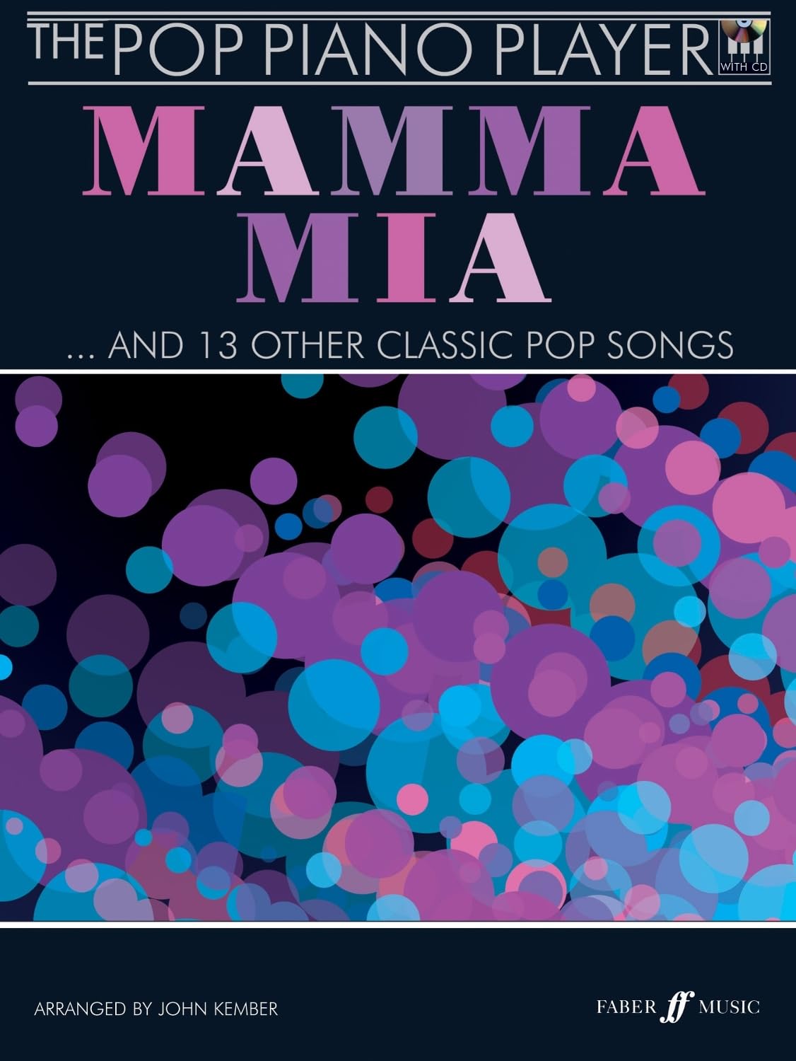 The Pop Piano Player: Mamma Mia: ... and 13 other classic pop songs Sheet Music