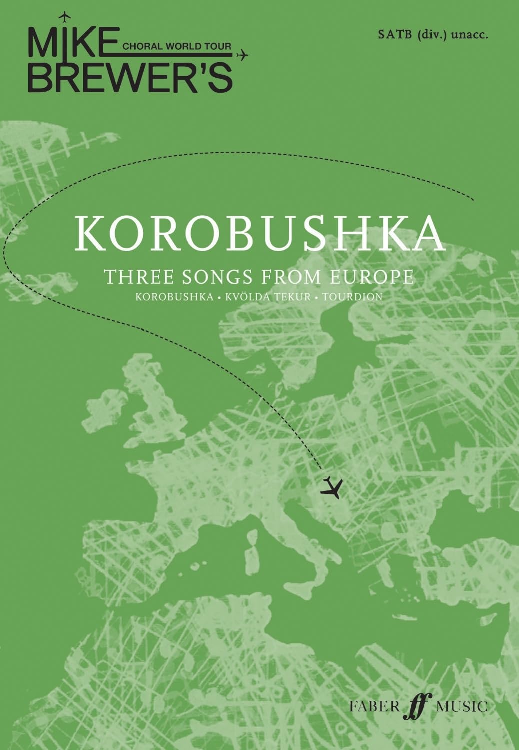 Korobushka: Three Songs from Europe (Mike Brewer's Choral World Tour) Sheet Music