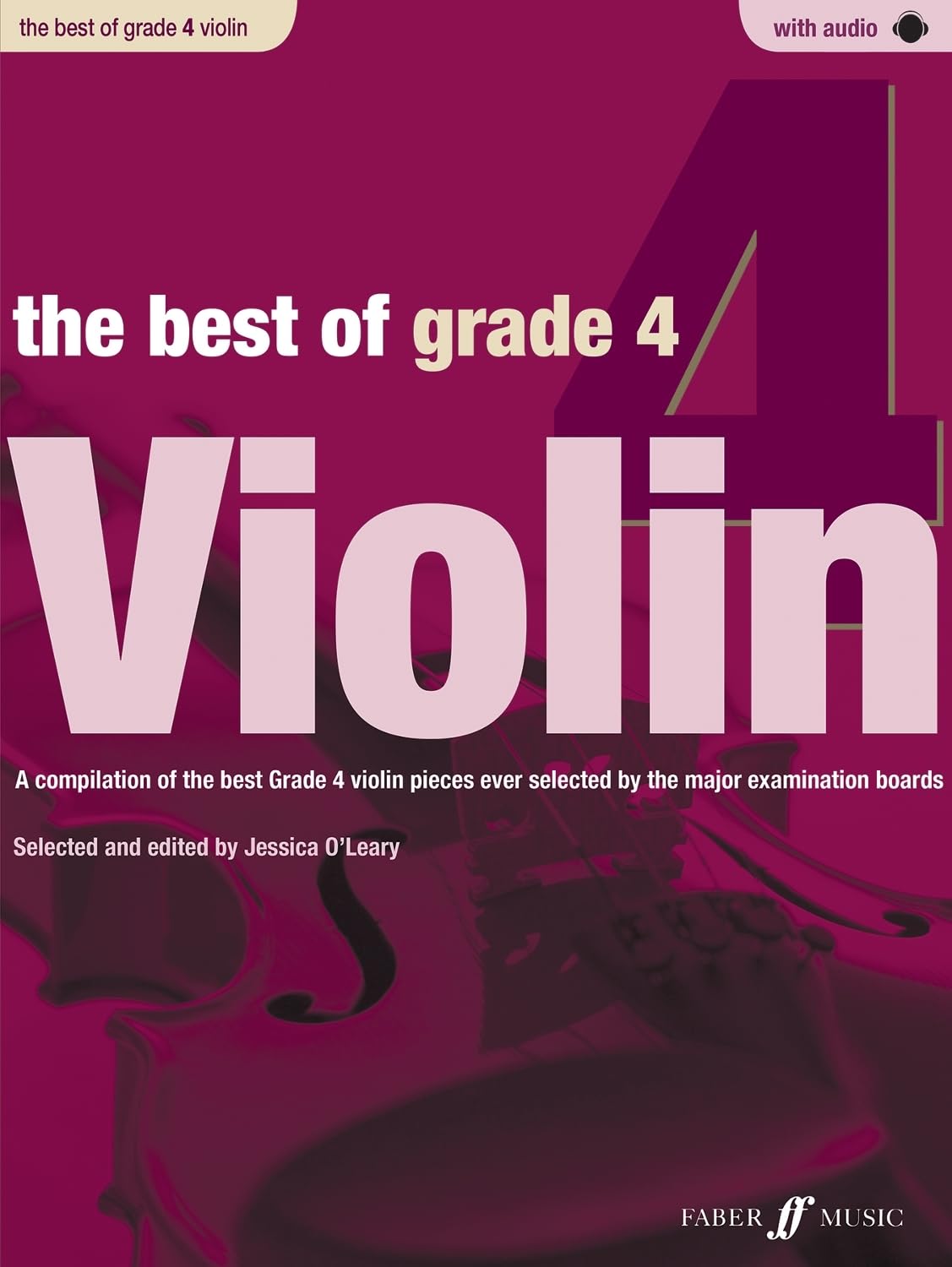 The Best of Grade 4 Violin: A Compilation of the Best Grade 4 Violin Pieces Ever Selected by the Major Examination Boards: With Piano Accompaniment book