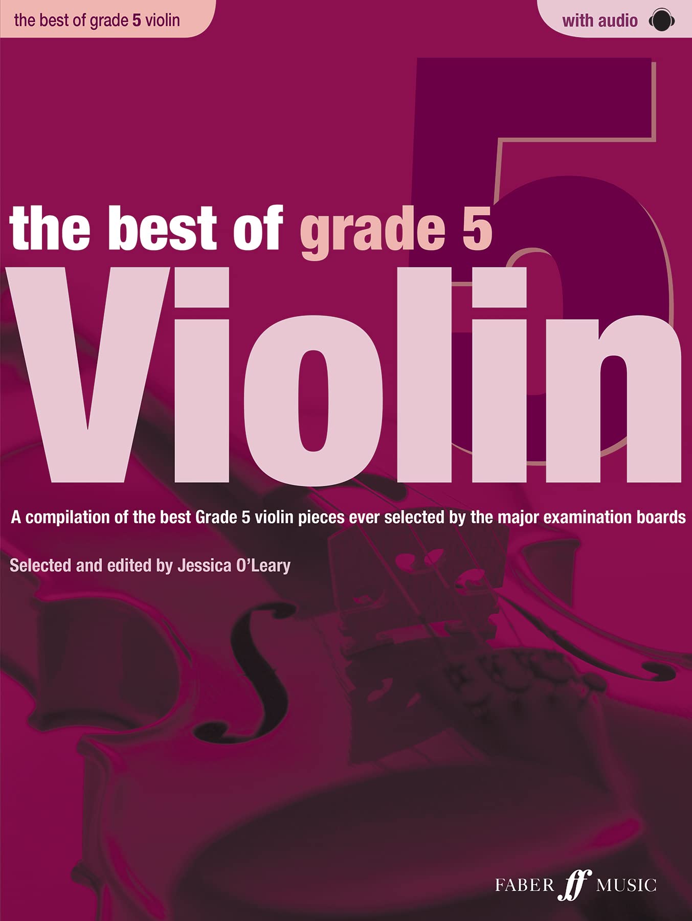 The Best of Grade 5 Violin: A Compilation of the Best Grade 5 Violin Pieces Ever Selected by the Major Examination Boards: With Piano Accompaniment Social Sciences