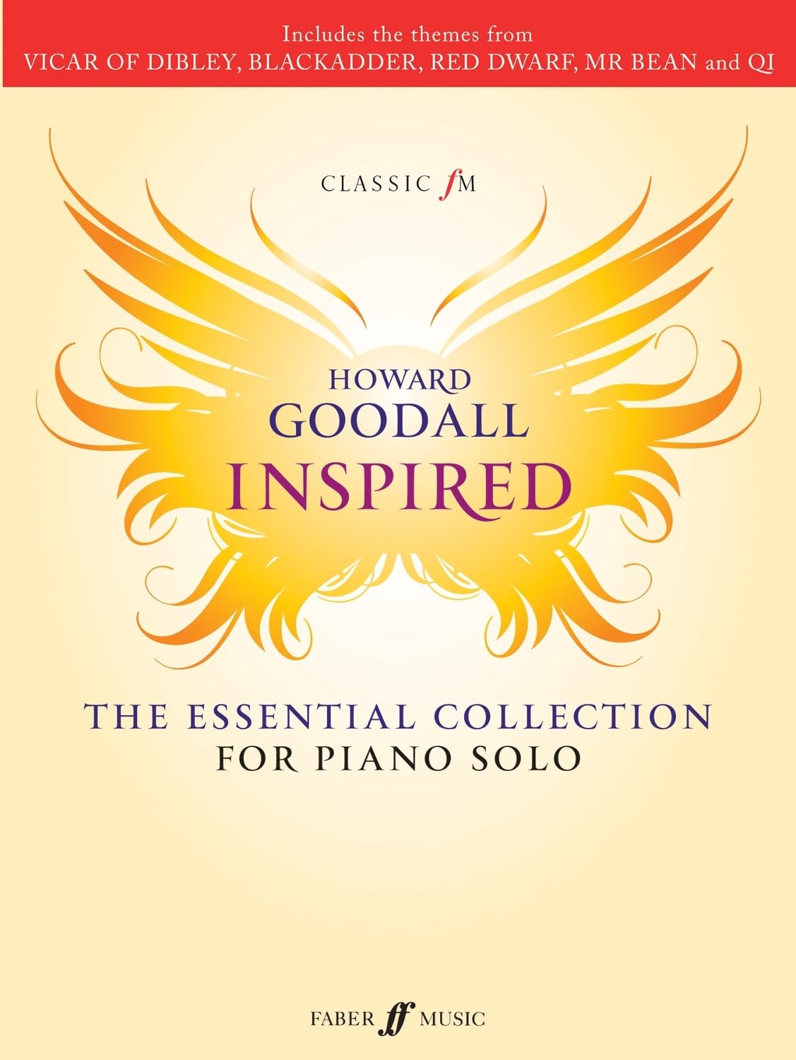 Classic FM -- Howard Goodall Inspired: The Essential Collection for Piano Solo: For Solo Piano: Includes the Themes from Vicar of Dibley, Blackadder, Red Dwarf, Mr Bean and Qi Social Sciences