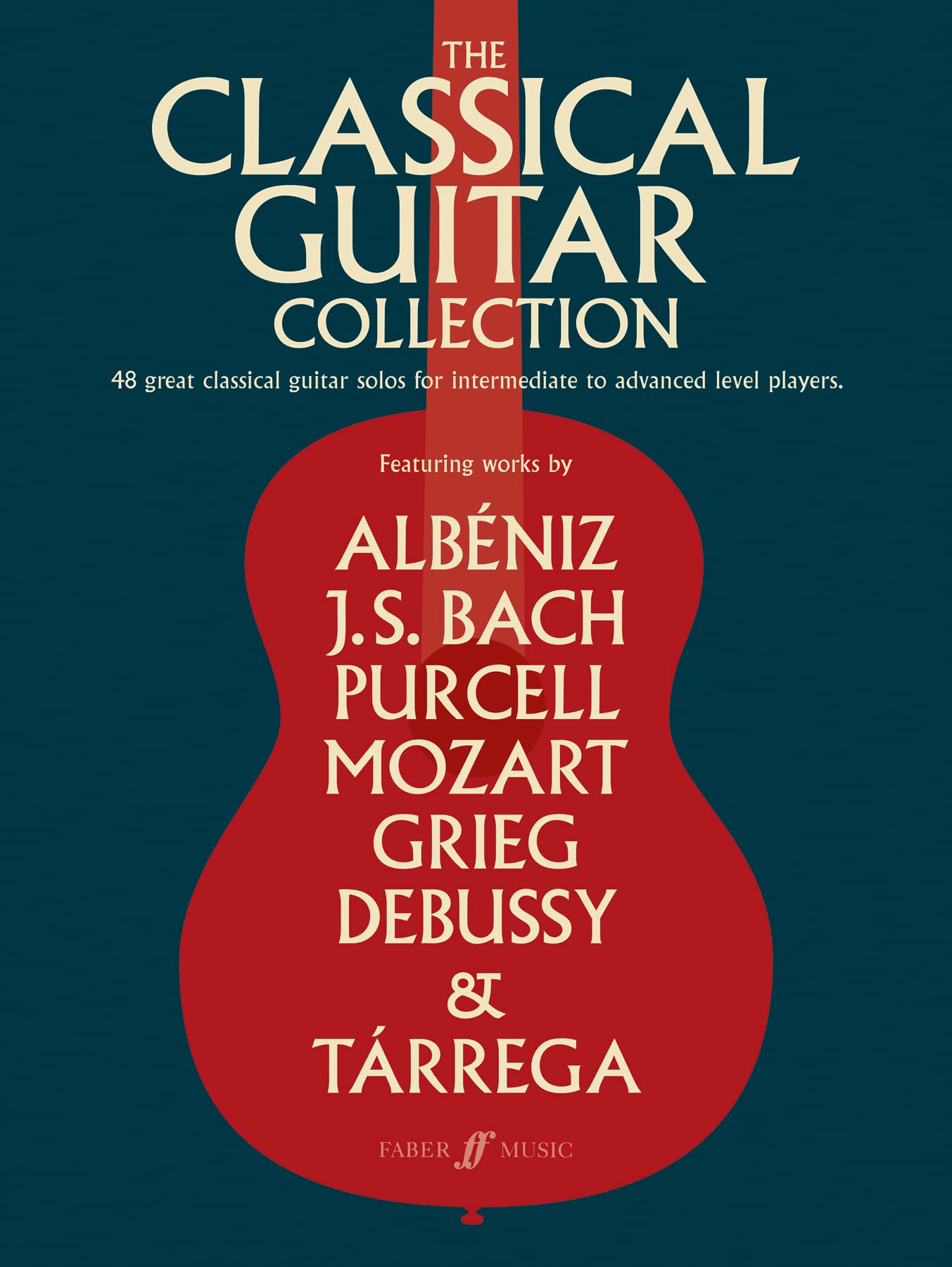 The Classical Guitar Collection: 48 Great Classical Guitar Solos for Intermediate to Advanced Level Players Sheet Music