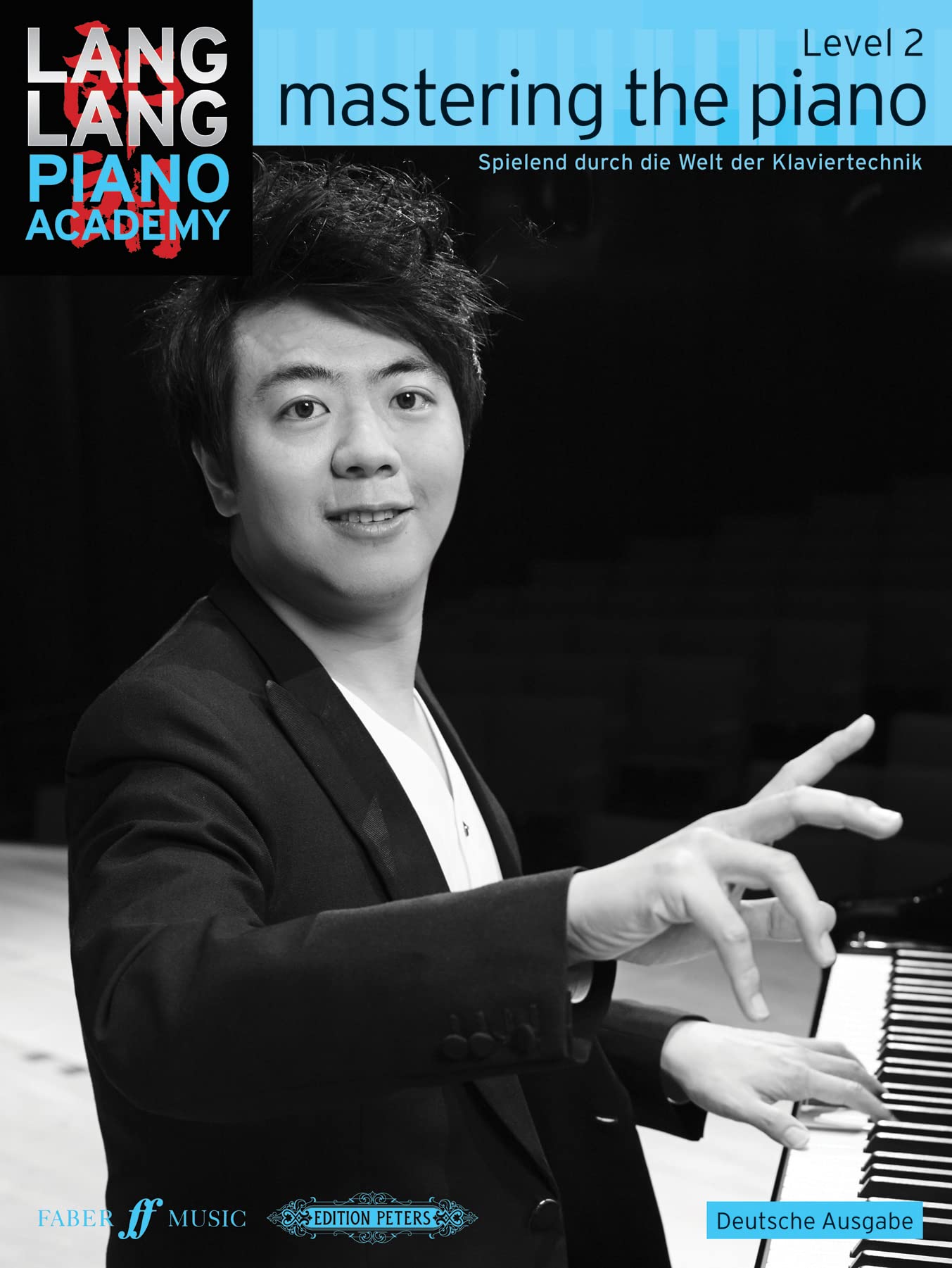 Lang Lang Piano Academy: mastering the piano level 2 (Deutsche Ausgabe).Level.2: Spielend durch die Welt der Klaviertechnik Sheet Music