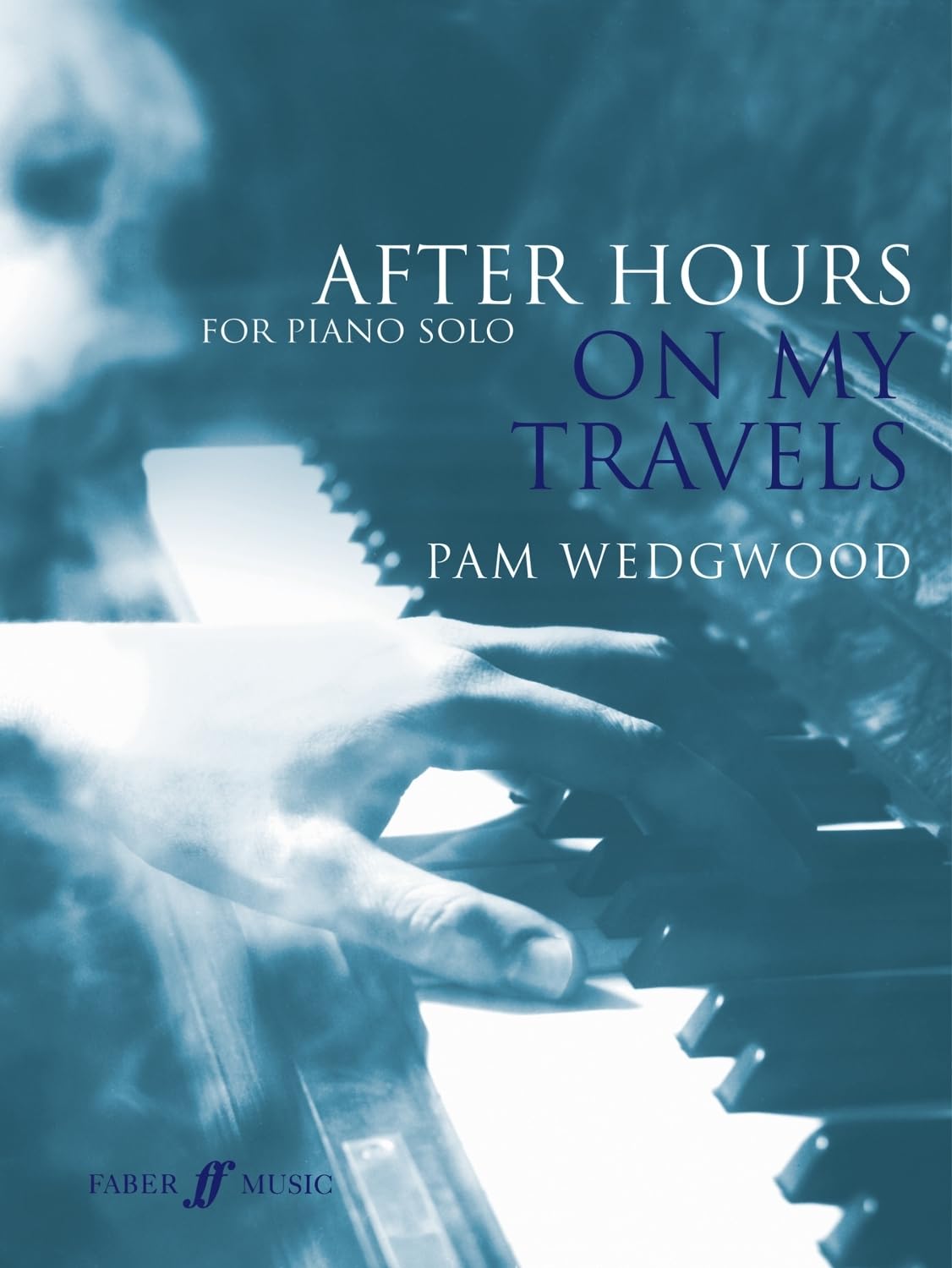 After Hours: On My Travels: Piano Solo (Faber Edition: After Hours, 3, Band 3) Social Sciences