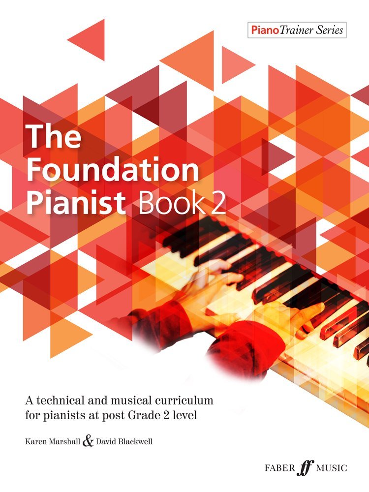 The Foundation Pianist Book 2: A technical and musical curriculum for pianists at post Grade 2 level (Faber Edition: Piano Trainer, 2, Band 2) Social Sciences
