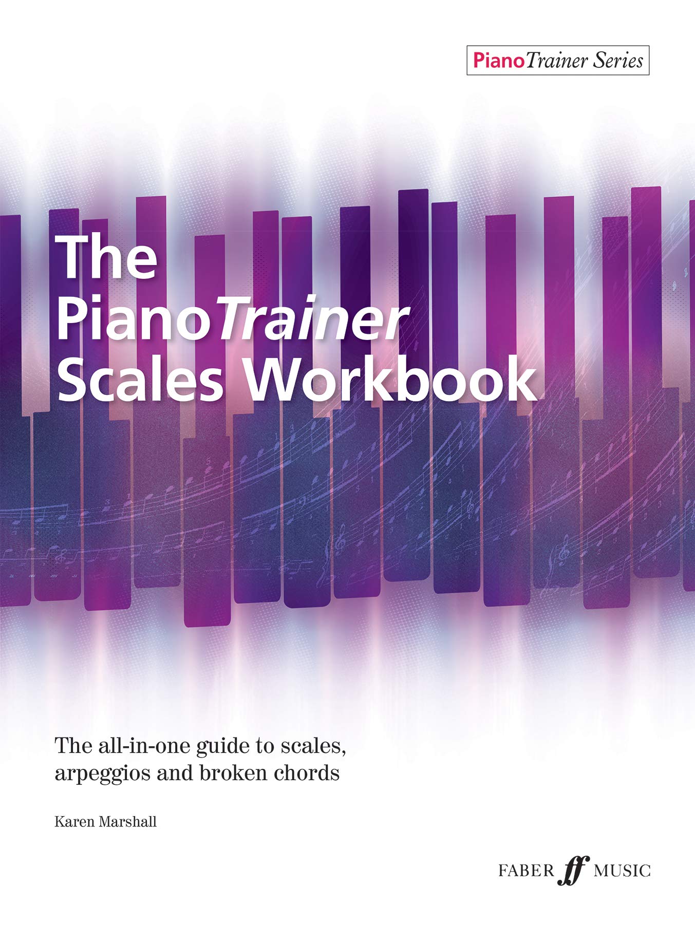 The Pianotrainer Scales: The All-in-one Guide to Scales, Arpeggios and Broken Chords Sheet Music
