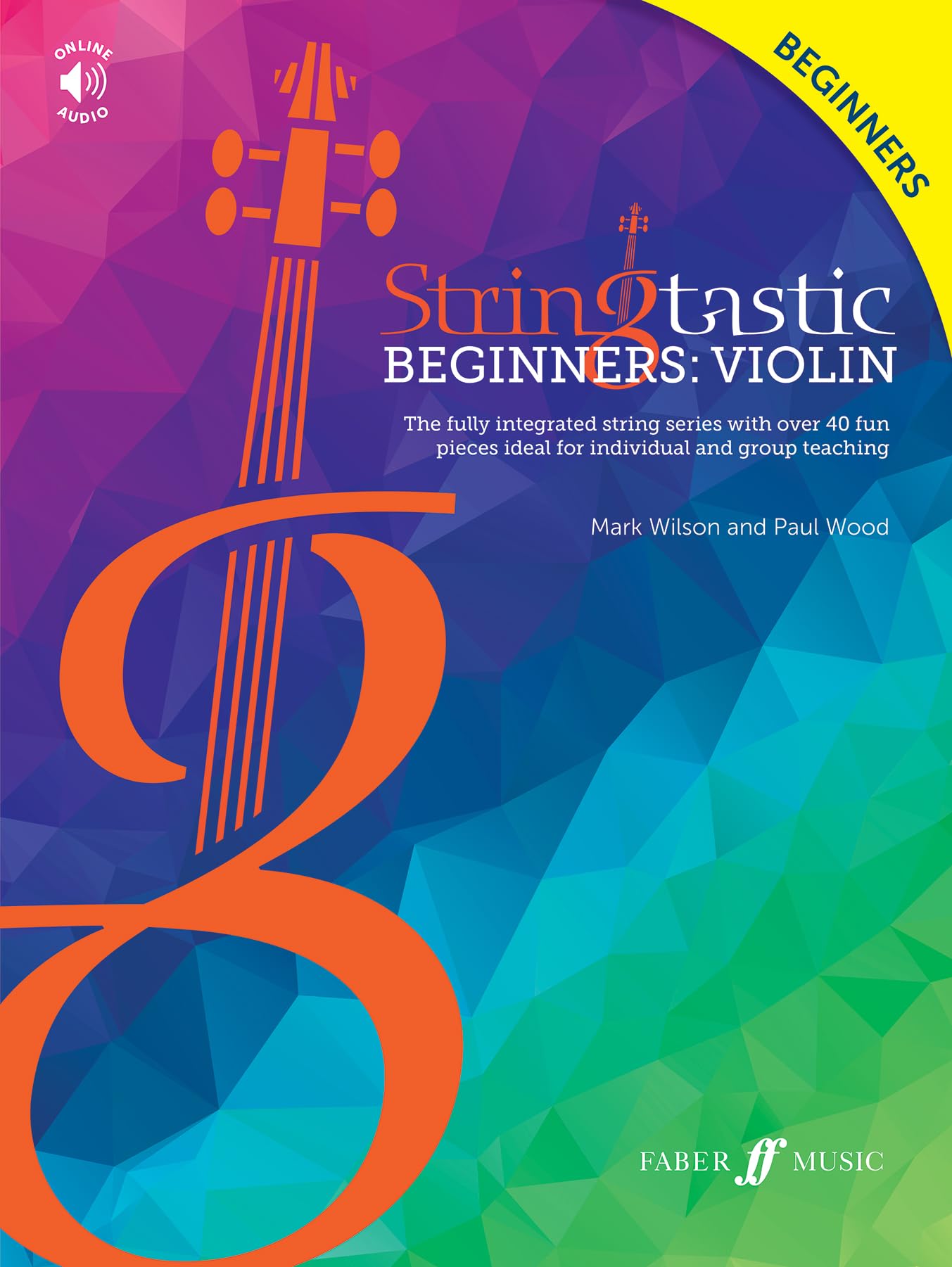 Stringtastic Beginners - Violin: The Fully Integrated String Series With over 40 Fun Pieces Ideal for Individual and Group Teaching (Faber Edition: Stringtastic) Sheet Music