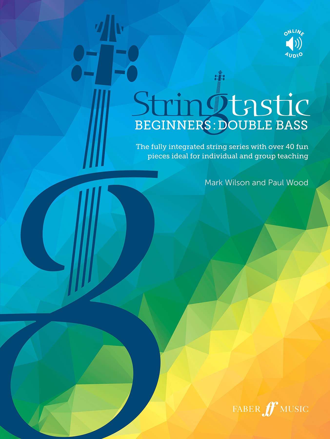 Stringtastic Beginners - Double Bass: The Fully Integrated String Series With over 40 Fun Pieces Ideal for Individual and Group Teaching (Faber Edition: Stringtastic) Sheet Music