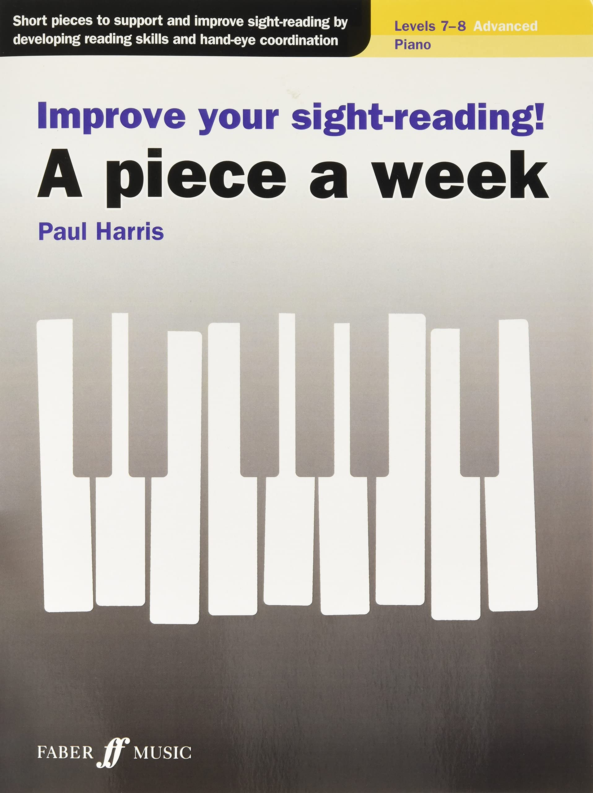 Improve Your Sight-Reading! a Piece a Week--Piano Levels 7-8 (Faber Edition: Improve Your Sight-reading) Arts & Music