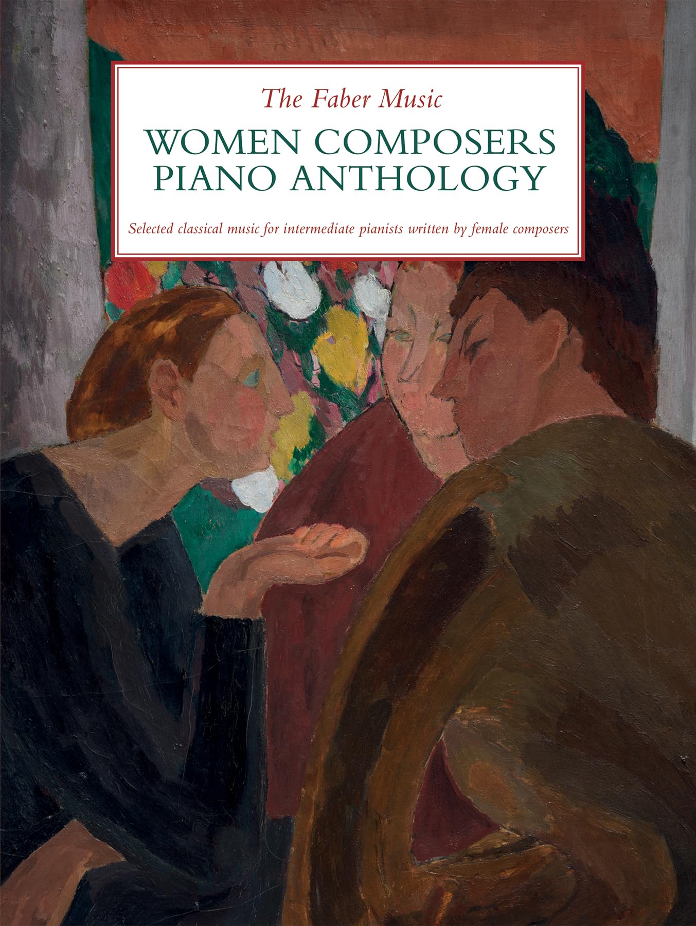 The Faber Music Women Composers Piano Anthology: Selected classical music for intermediate pianists written by female composers (The Faber Music Piano Anthology) Sheet Music