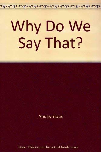 Product Image: Why Do We Say That?