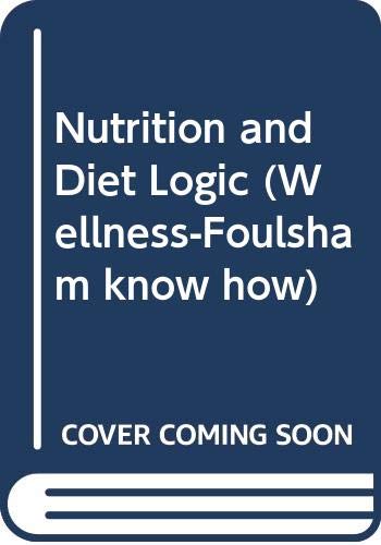 Nutrition and Diet Logic (Wellness-Foulsham know how) Health, Nutrition & Fitness