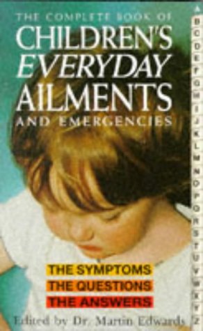 The Complete Book of Children's Everyday Ailments and Emergencies book
