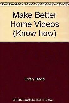 Make Better Home Videos (Know how) Photography