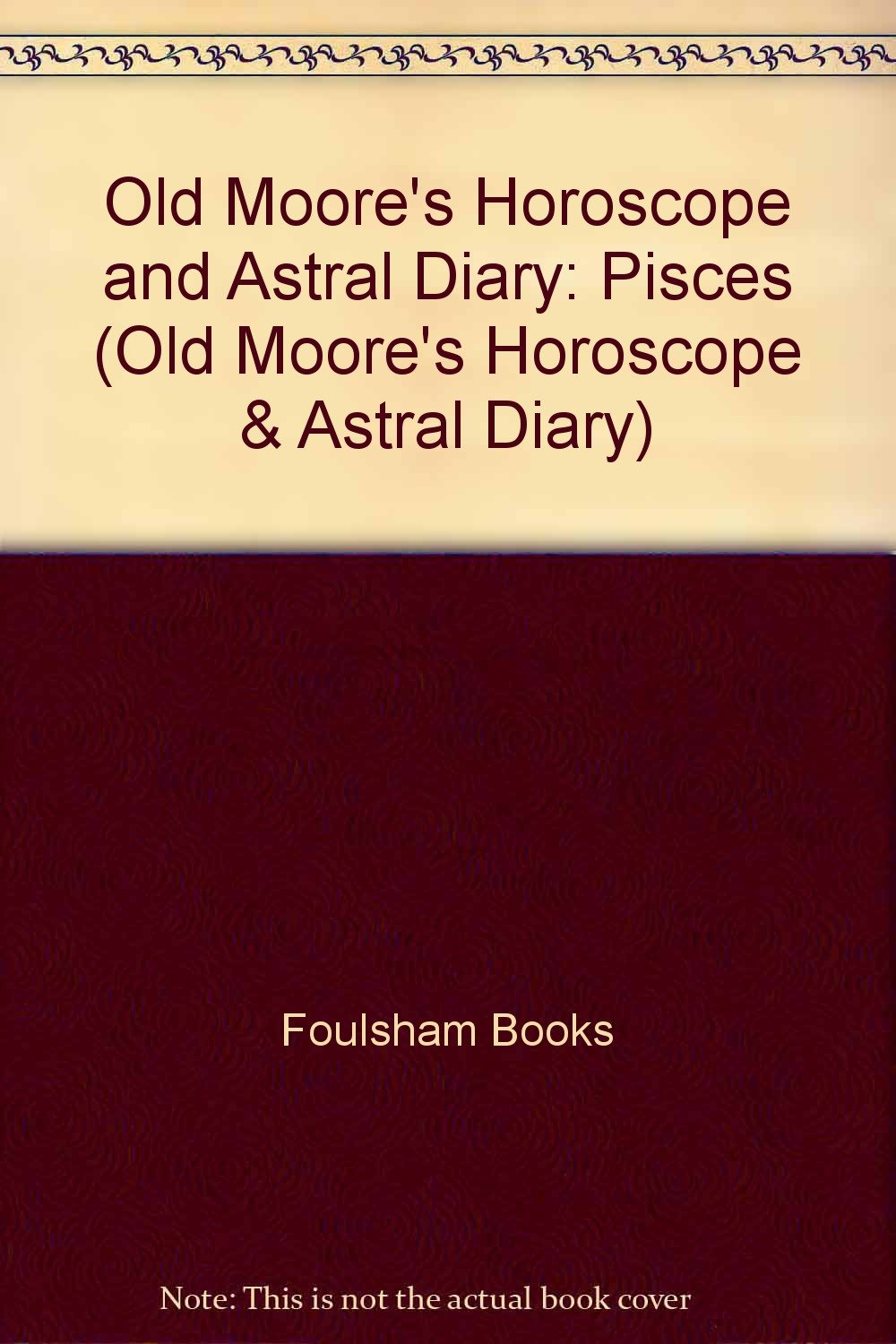 Old Moore's Horoscope and Astral Diary: Pisces (Old Moore's Horoscope and Astral Diary, 1997) Religion & Esotericism