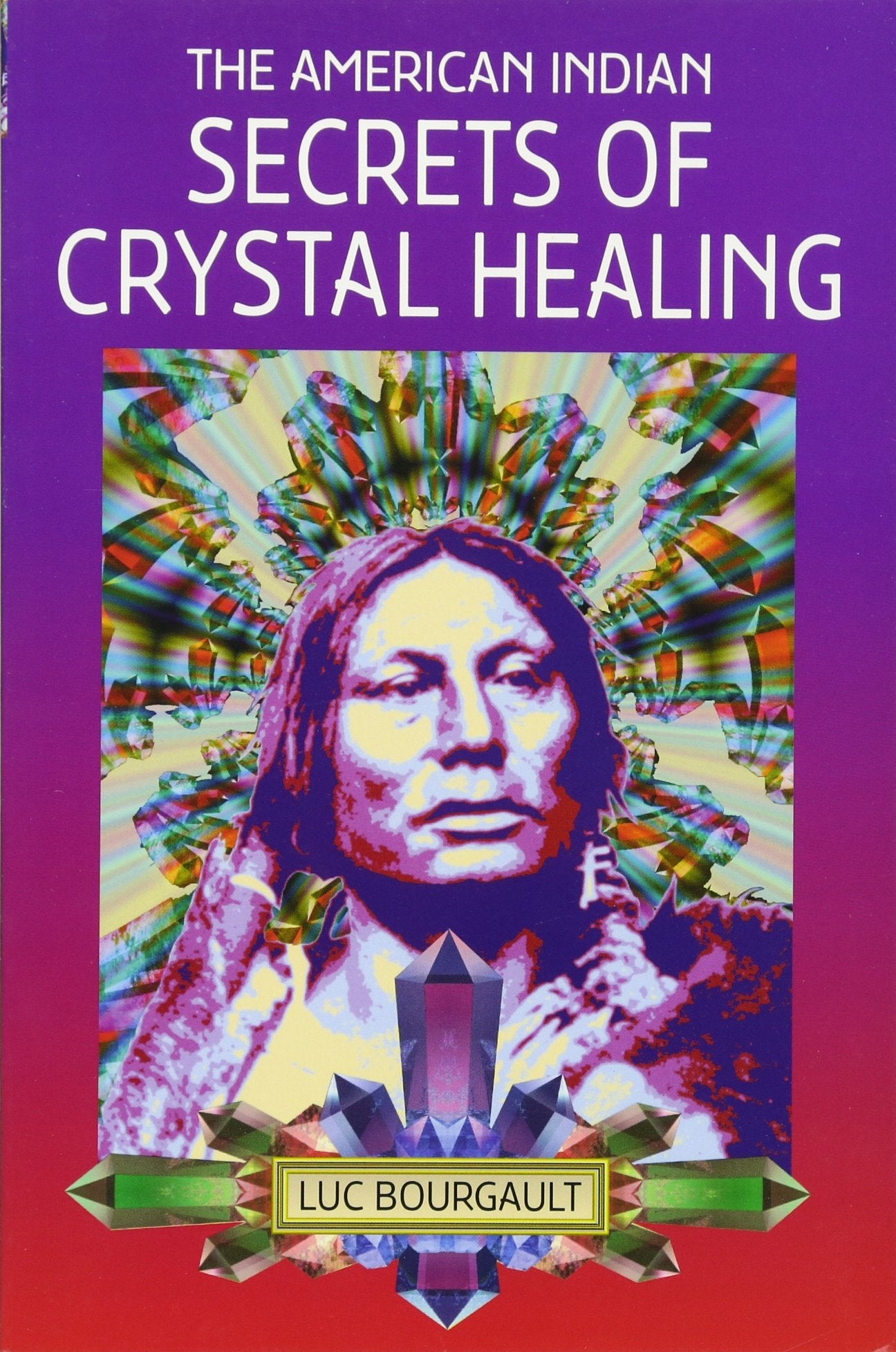 The American Indian: Secrets of Crystal Healing book