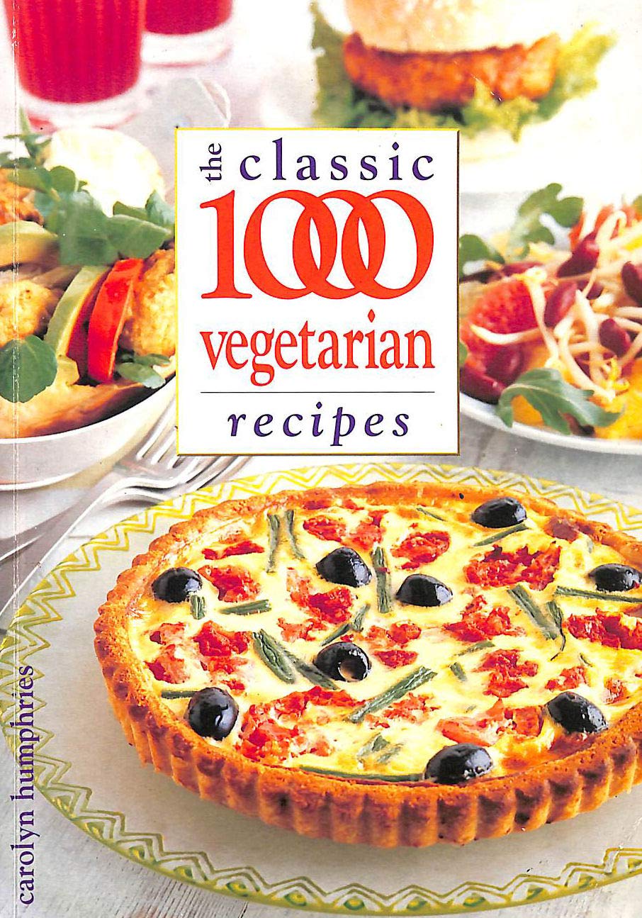 The Classic 1000 Vegetarian Recipes Leisure, Home & Garden