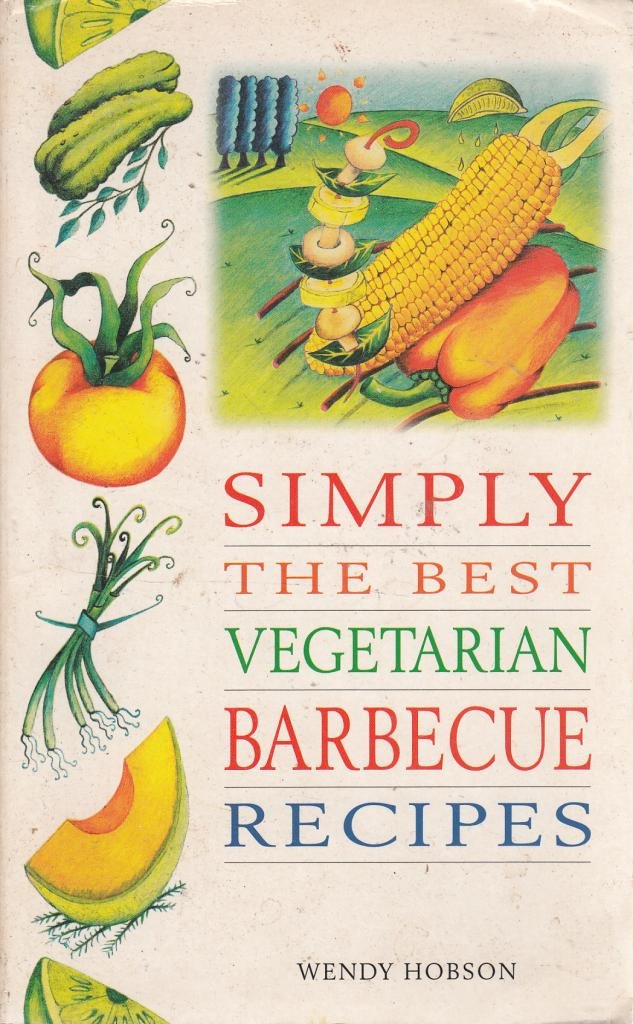 Simply the Best Vegetarian Barbeque Recipes Leisure, Home & Garden