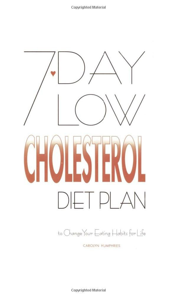 7-Day Low Cholesterol Diet Plan: To Change Your Eating Habits for Life book