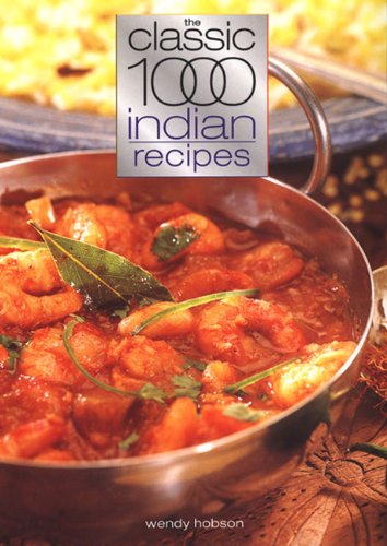 The Classic 1000 Indian Recipes (Classic 1000 Cookbook) Leisure, Home & Garden