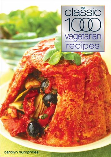The Classic 1000 Vegetarian Recipes (Classic 1000 Cookbook) Leisure, Home & Garden