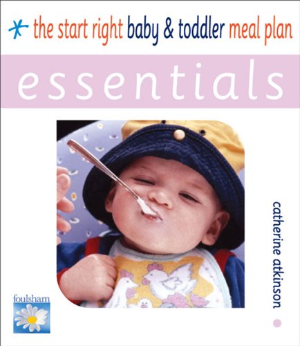 The Start Right Baby and Toddler Meal Plan (Essentials S.) Parents & Children