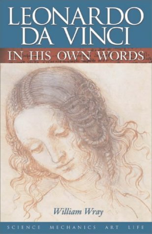 Leonardo da Vinci in His Own Words: Science, Mechanics, Art, Life Film, Art & Culture