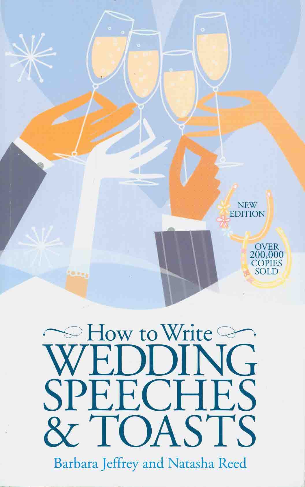 How to Write Wedding Speeches and Toasts: Everything You Need to Build a Successful Speech Learning & Reference
