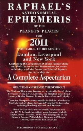 Raphael's Astronomical Ephemeris of the Planets' Places for 2011: A Complete Aspectarian book