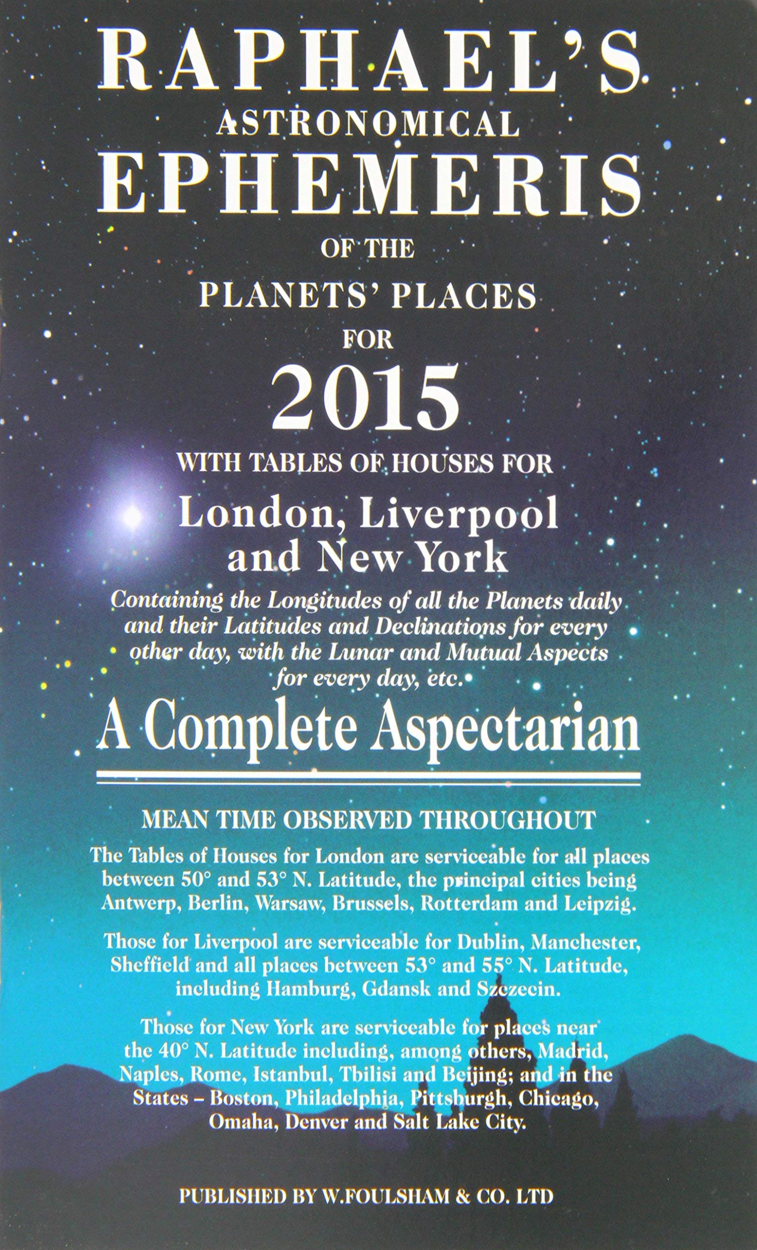 Raphael's Astronomical Ephemeris of the Planets' Places for 2015: A Complete Aspectarian Religion & Esotericism