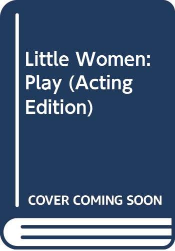 Little Women: Play (Acting Edition) Books