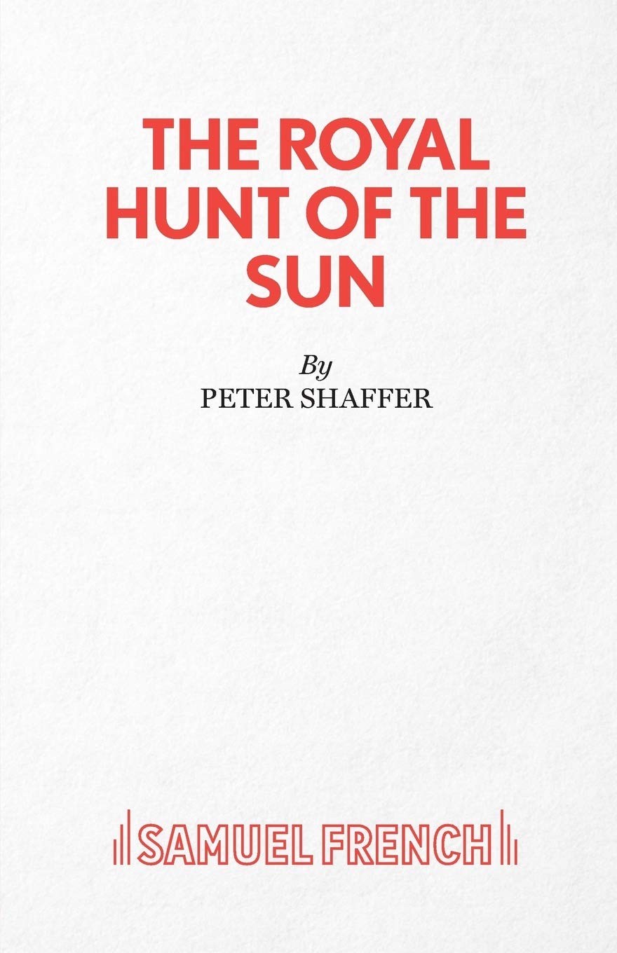 The Royal Hunt of the Sun: A Play (Acting Edition S.) Drama