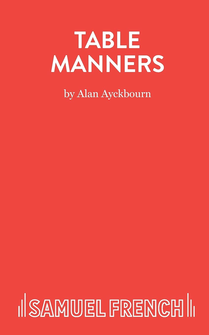 Table Manners - A Play (French's Acting Edition) Drama