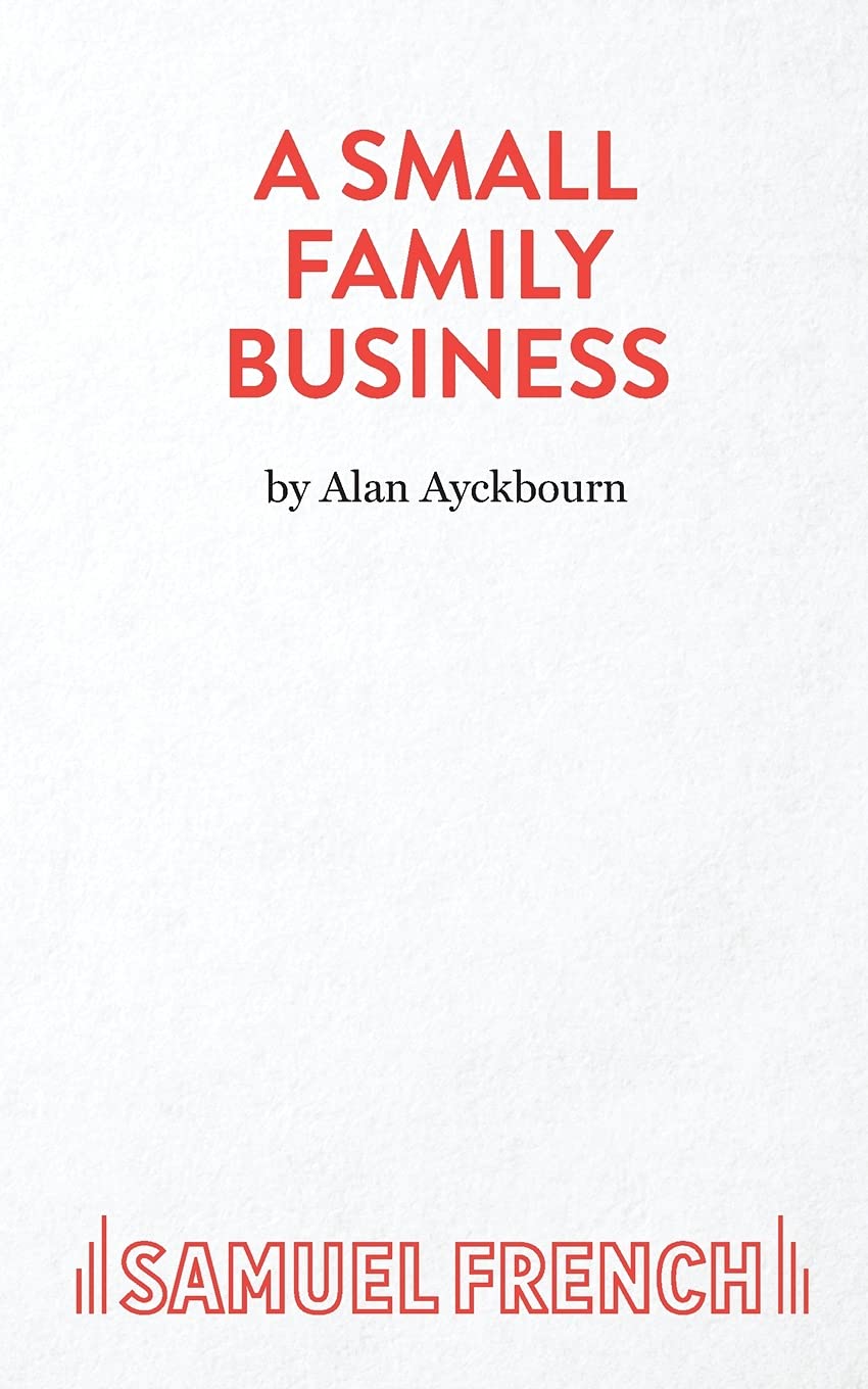 A Small Family Business - A Play (Acting Edition S.) Drama