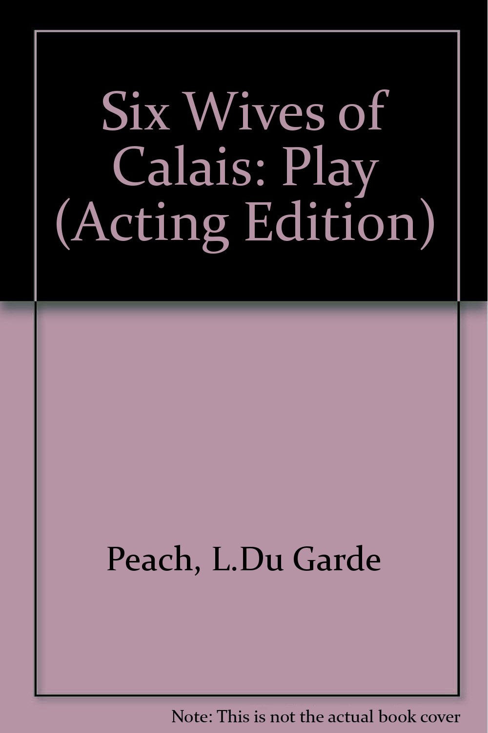 Six Wives of Calais: Play book