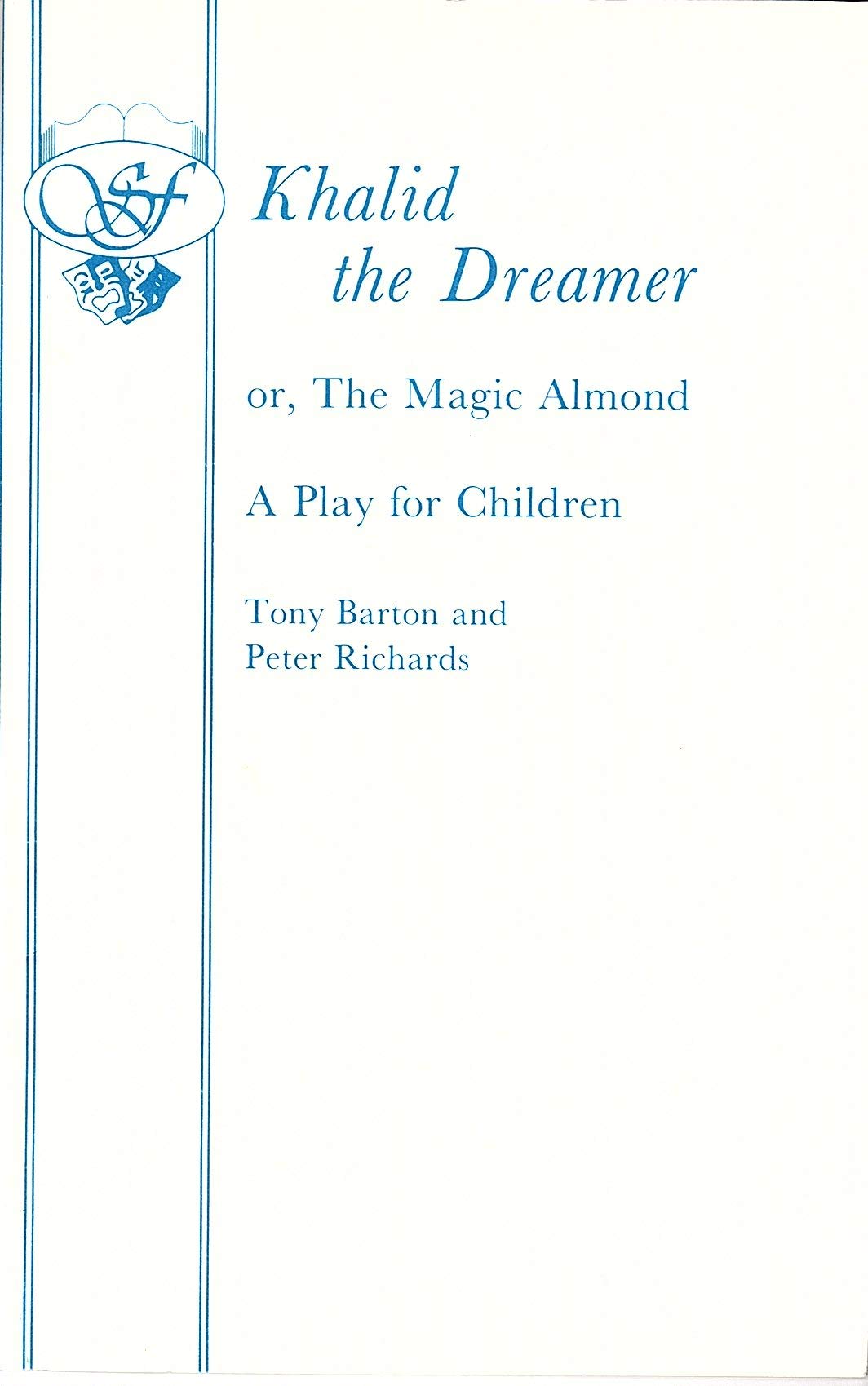 Khalid the Dreamer: Or, the Magic Almond (Acting Edition S.) Drama