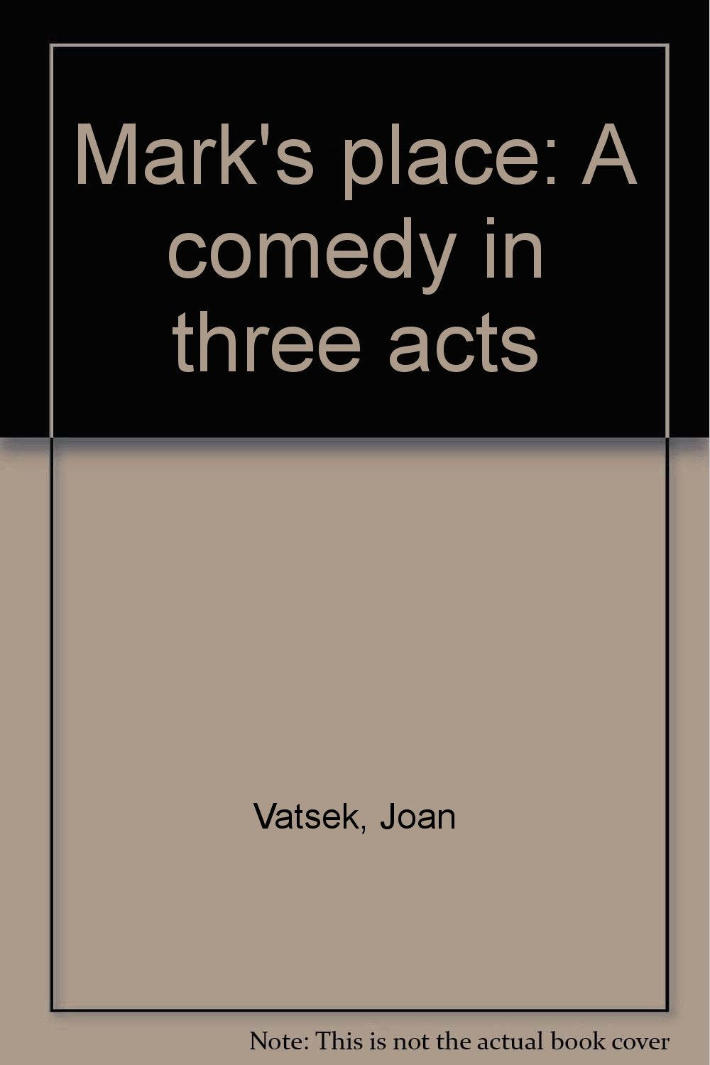 Mark's place: A comedy in three acts Books
