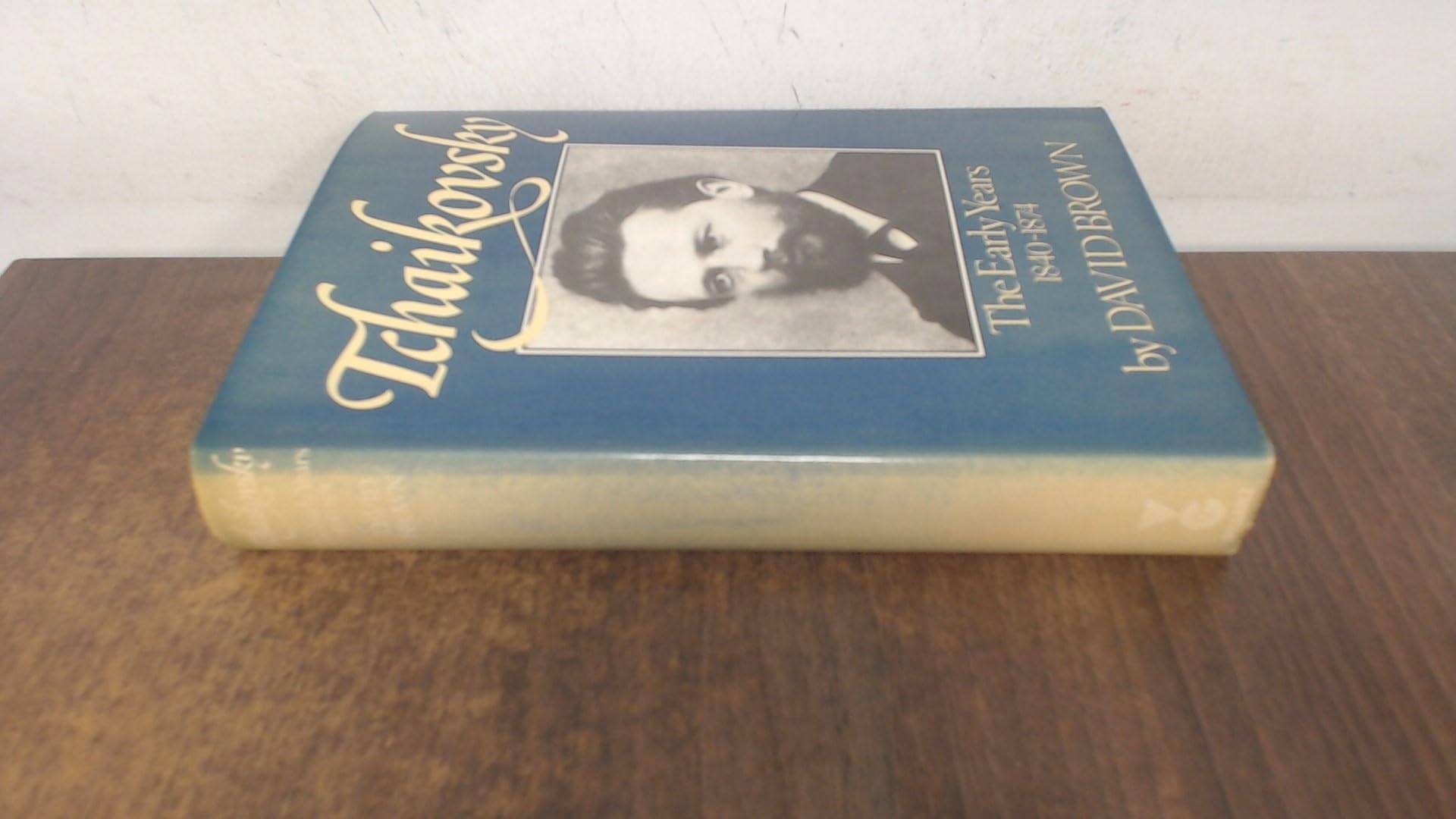 The Early Years, 1840-74 (v. 1) (Tchaikovsky: A Biographical and Critical Study) Arts & Music