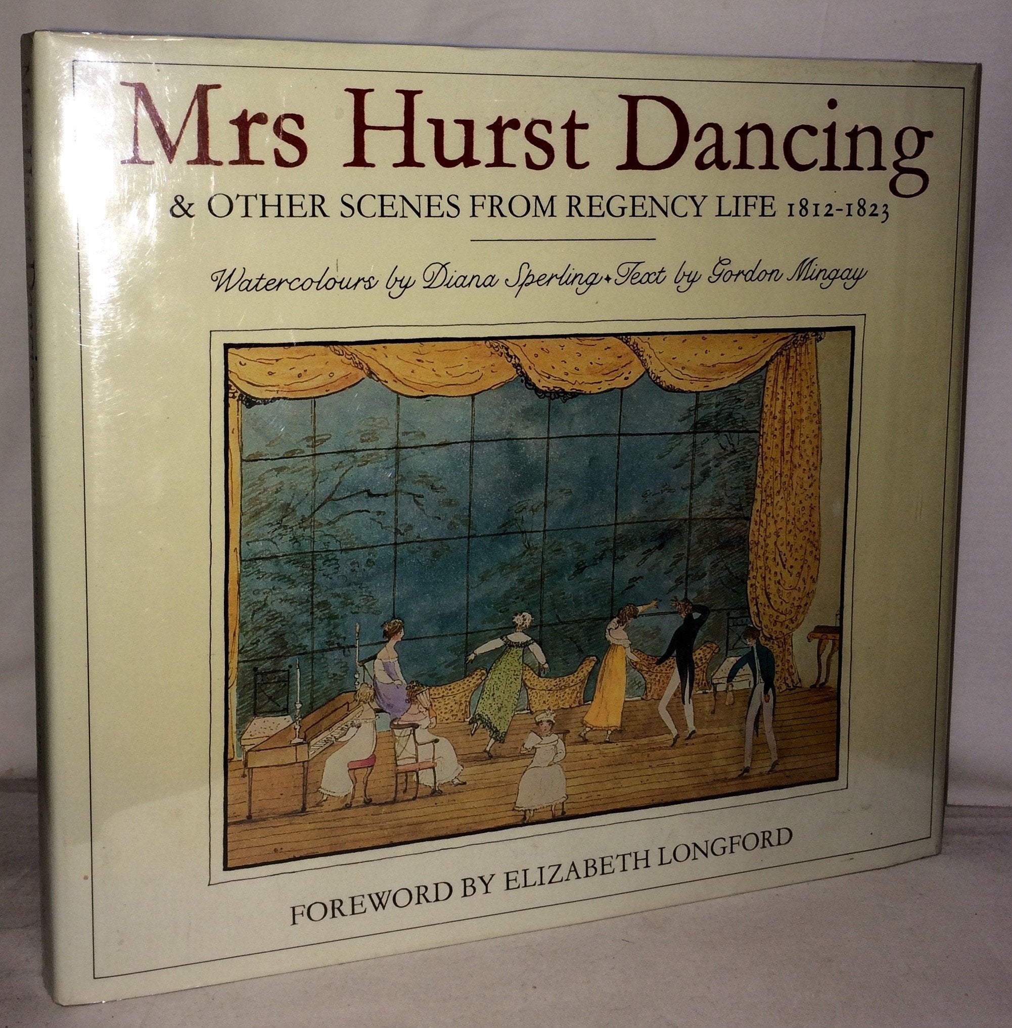 Mrs. Hurst Dancing: And Other Scenes from Regency Life, 1812-23 Politics & History