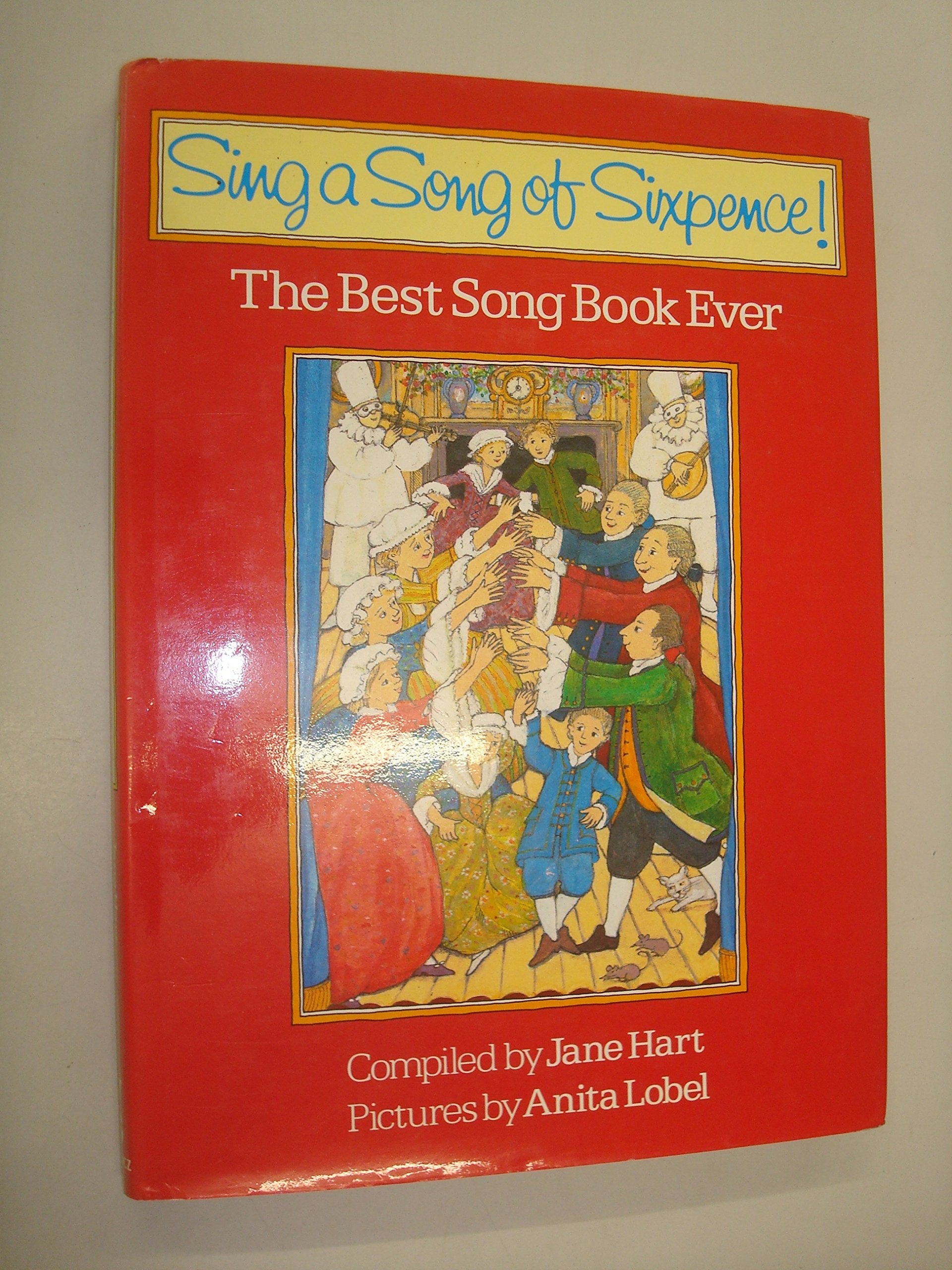 Sing a Song of Sixpence!: The Best Song Book Ever book