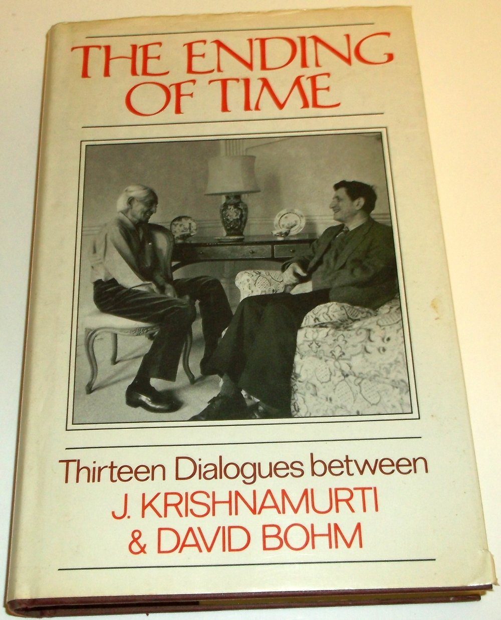 The Ending of Time: 13 Dialogues Between J.Krishnamurti and David Bohm Philosophy