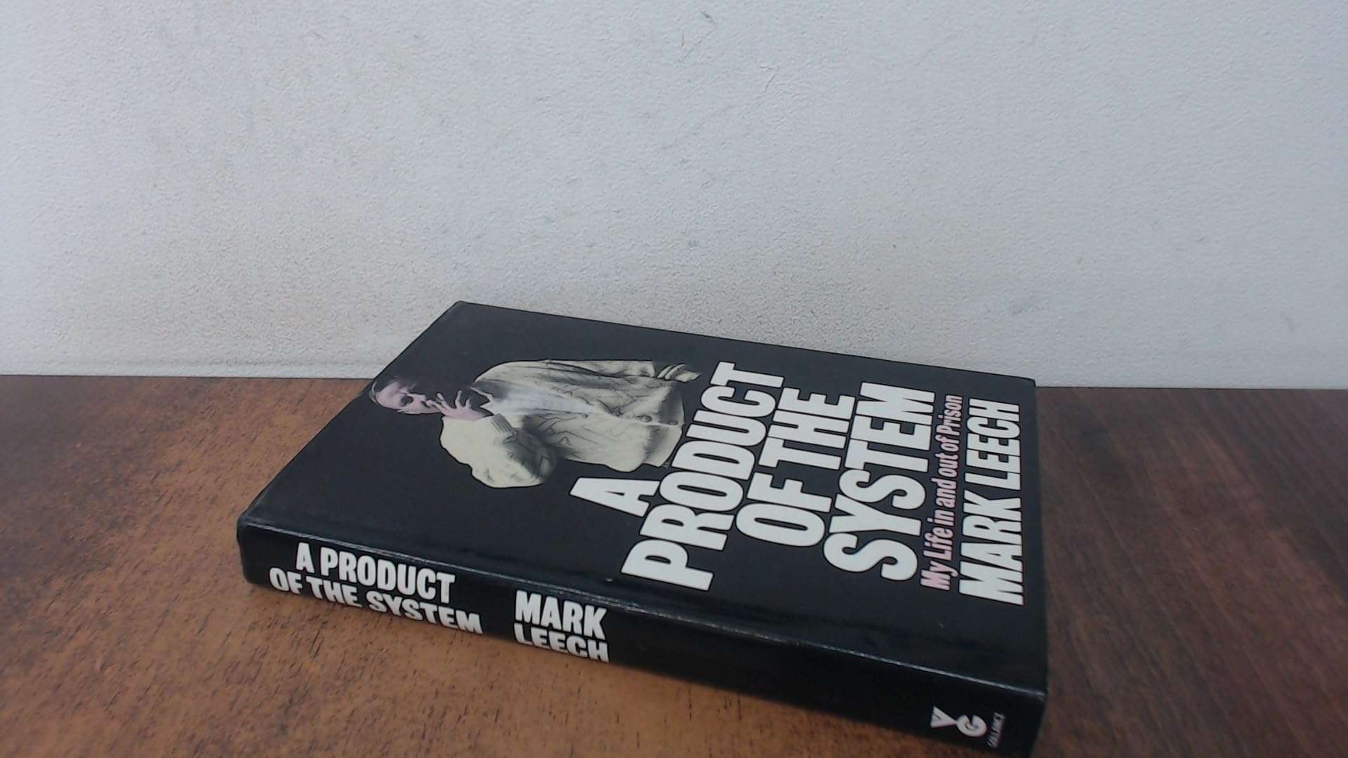 A Product of the System: My Life in and Out of Prison Law