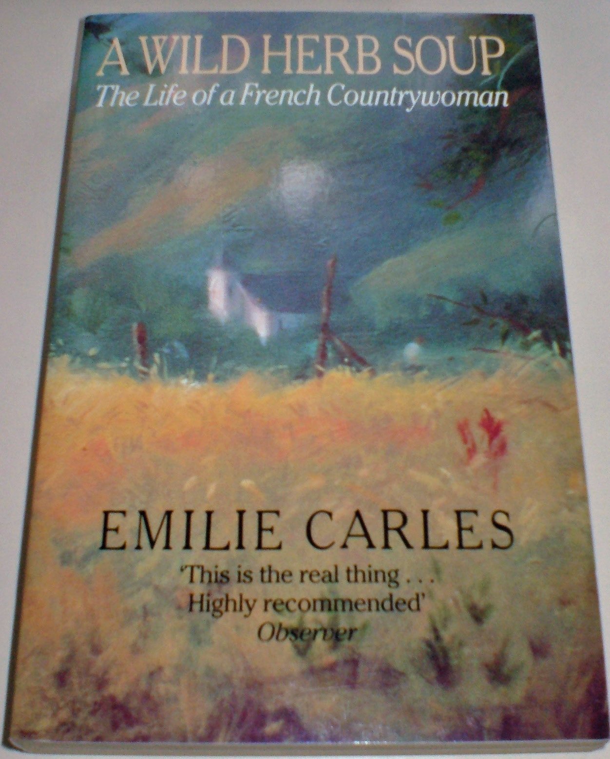 A Wild Herb Soup: The Life of a French Countrywoman book