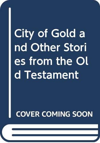 City of Gold and Other Stories from the Old Testament Non-fiction